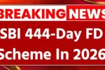 SBI 444 Day FD Scheme 2026