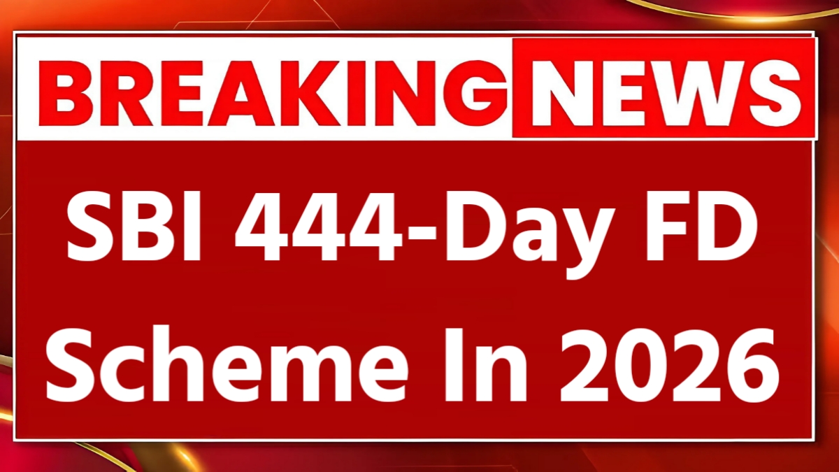SBI 444 Day FD Scheme 2026